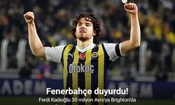 Ferdi Kadıoğlu resmen Brighton’da