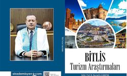 "Bitlis Turizm Araştırmaları Kitabı" Akademisyen Yayınevi tarafından yayınlandı