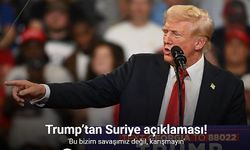 Trump’tan Suriye açıklaması: “Bu bizim savaşımız değil, karışmayın”