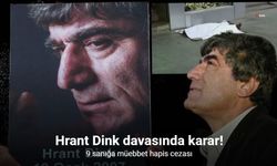 Hrant Dink davasında karar: 9 sanığa müebbet hapis cezası