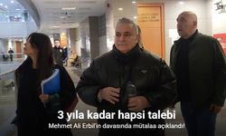 Mehmet Ali Erbil'e 3 yıla kadar hapsi talebi