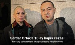 Serdar Ortaç'a 10 ay hapis cezası