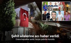 Şehit ailelerine acı haber verildi: Evlere bayraklar asıldı, taziye çadırları kuruldu