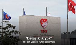 Yabancı kuralı tartışılıyordu: TFF’den yeni sezon için net karar
