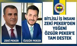 Bitlis'ten Özgür Peker’e tam destek