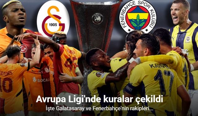 Galatasaray ve Fenerbahçe'nin rakipleri belli oldu!