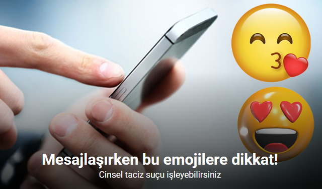 Mesajlaşırken bu emojilere dikkat: bakın hangi suçu işleyebilirsiniz!