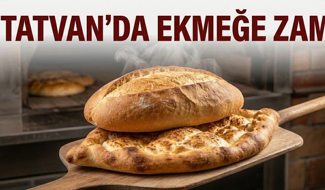 Tatvan’da ekmeğe zam: 220 gram ekmek 15 TL oldu