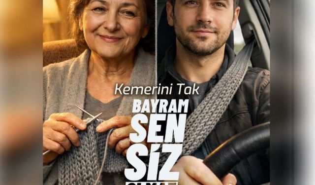 Kemerini tak, Bayram sensiz olmaz..!