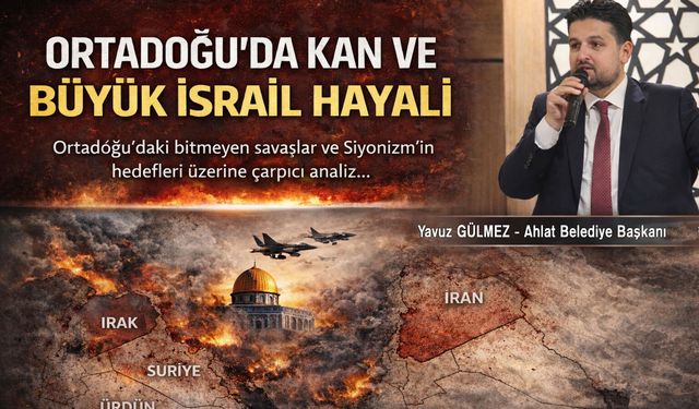 Ortadoğu’da kan ve büyük İsrail hayali