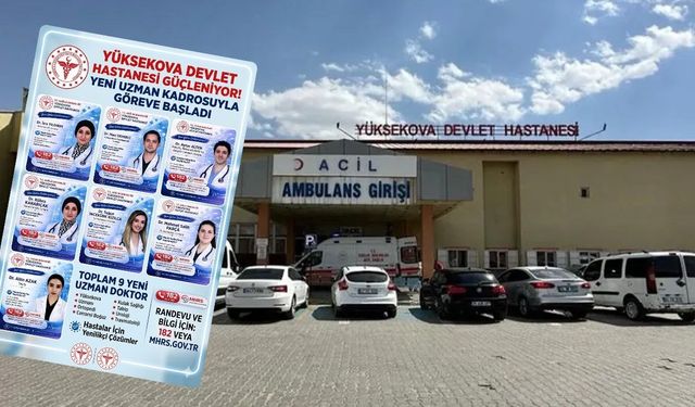 Yüksekova Devlet Hastanesine atanan 10 uzman hekim göreve başladı