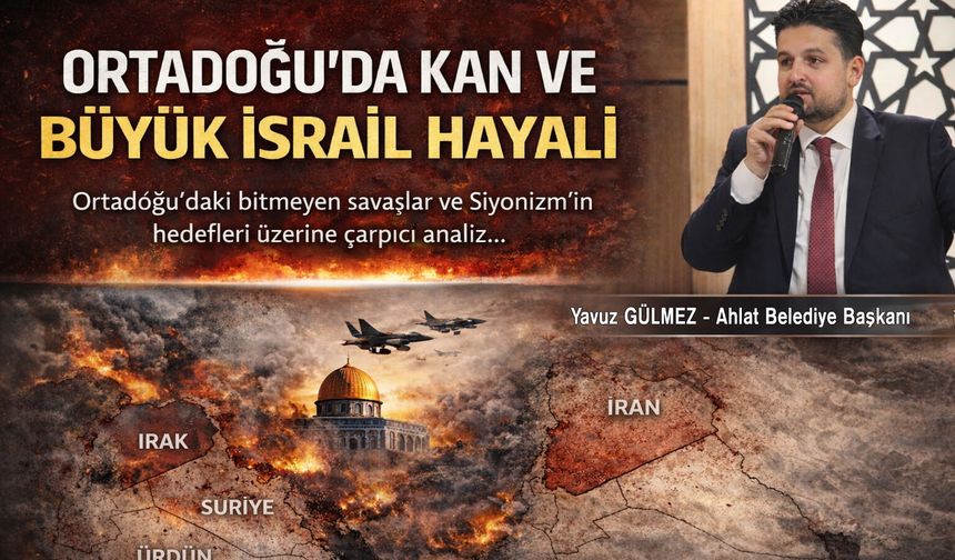 Ortadoğu’da kan ve büyük İsrail hayali