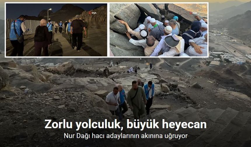 Nur Dağı hacı adaylarının akınına uğruyor