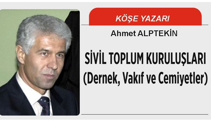 SİVİL TOPLUM KURULUŞLARI (Dernek, Vakıf ve Cemiyetler)