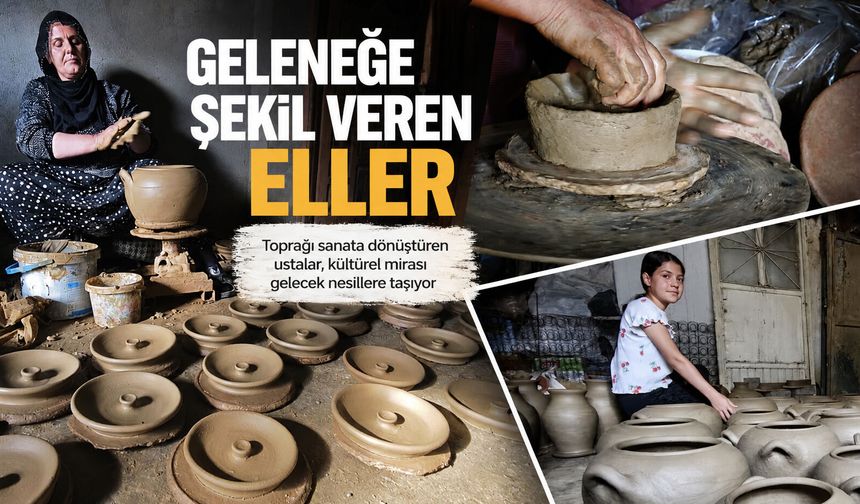 Mutkili kadınlar asırlık çömlekçilik geleneğini yaşatıyor