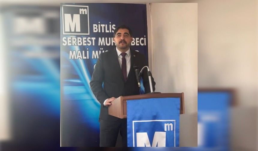 Bitlis SMMMO Başkanı Tanış: “Takvimde tatil var, masada mesai sürüyor”